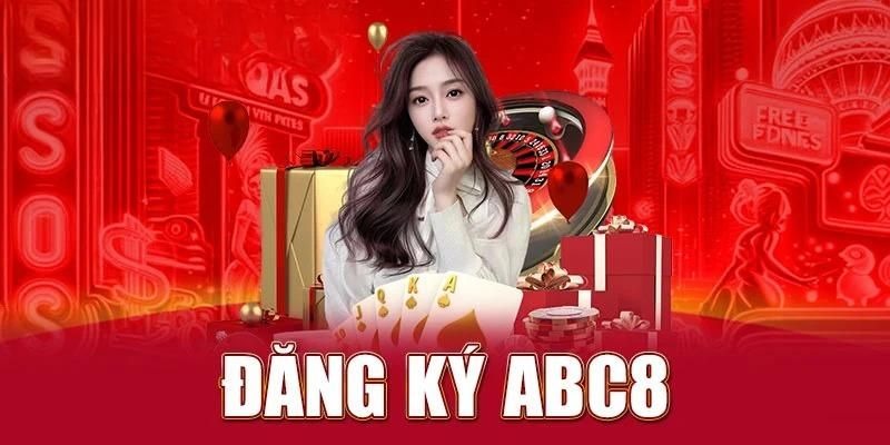  Đăng ký tài khoản ABC8 chỉ với 3 thao tác